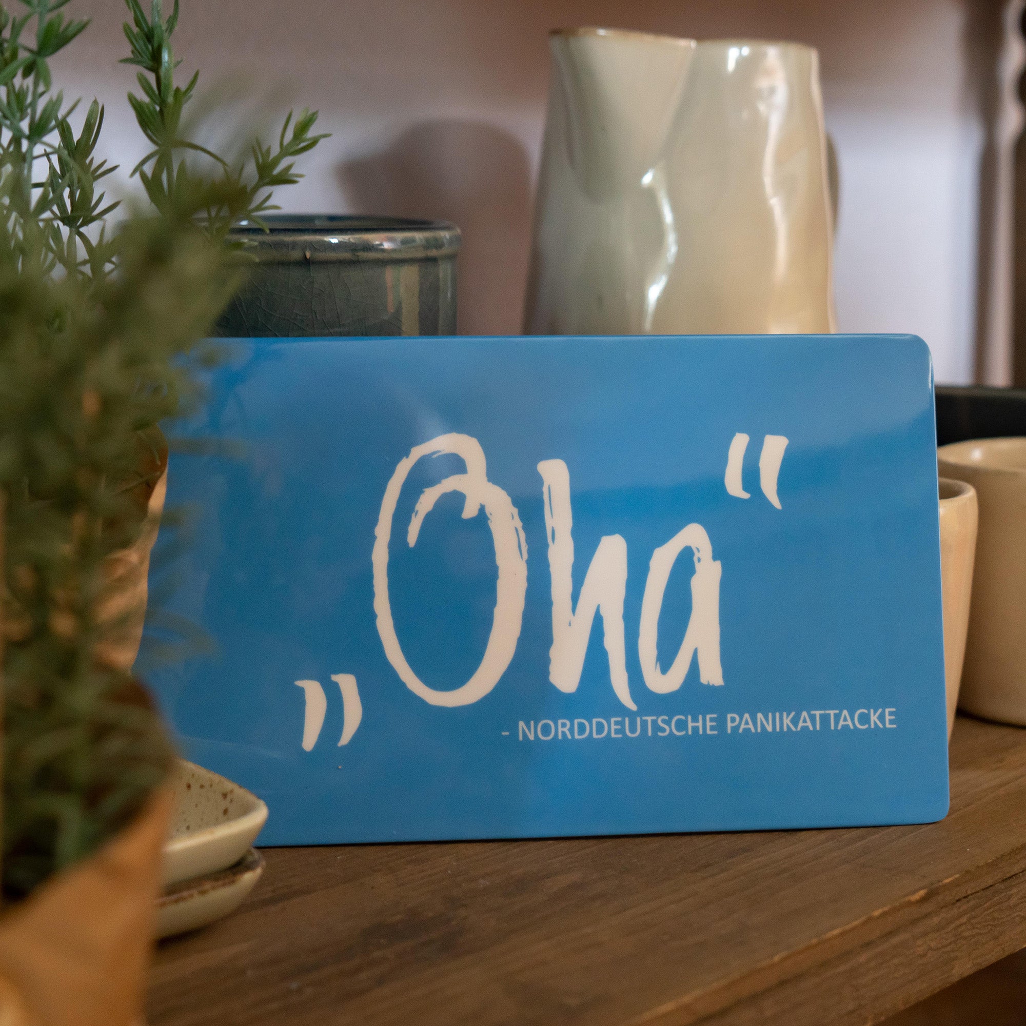 Frühstücksbrettchen „Oha“ – die norddeutsche Panikattacke